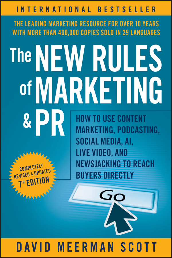 The new rules of marketing and pr: how to use content marketing, podcasting, social media, ai, live video, and newsjacking to reach buyers directly Ebook